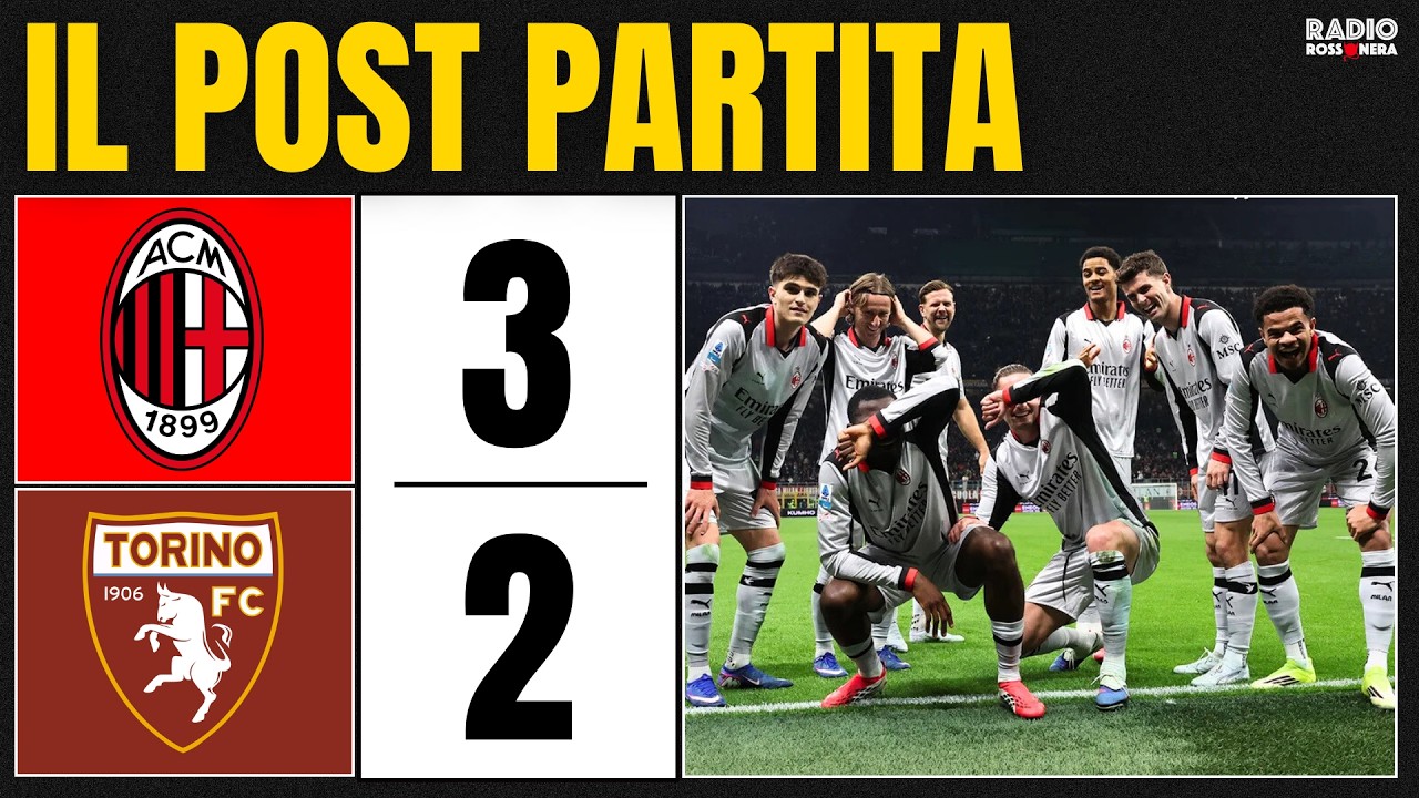 MILAN 3-2 TORINO : IL POSTPARTITA