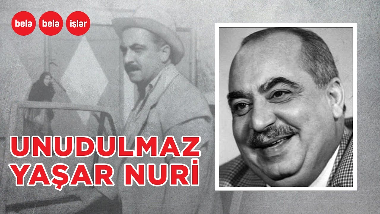 YAŞAR NURİ-70: SEVGİSİ, AİLƏSİ VƏ ƏN YAXŞI ROLLARI