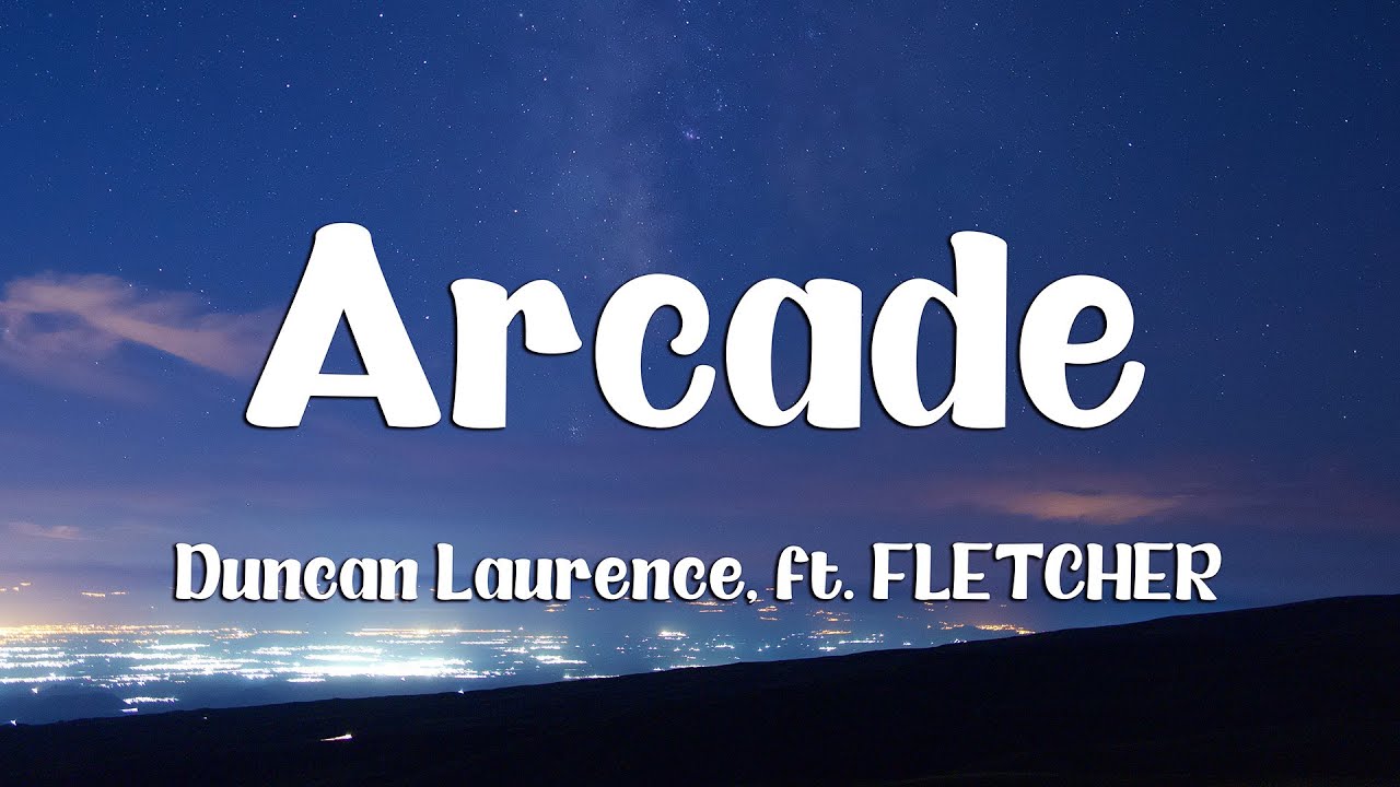 Duncan Laurence - Arcade (Lyrics) ft. FLETCHER
