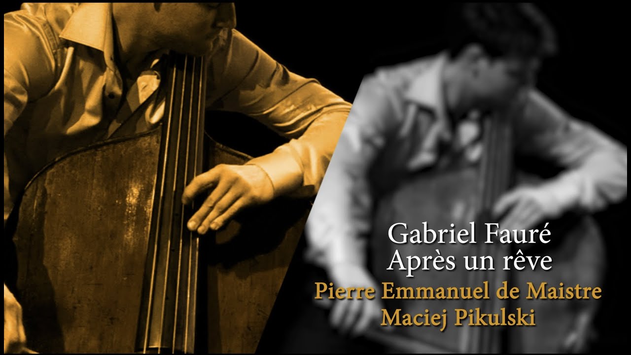 Fauré Après un rêve - Pierre Emmanuel de Maistre, Maciej Pikulski