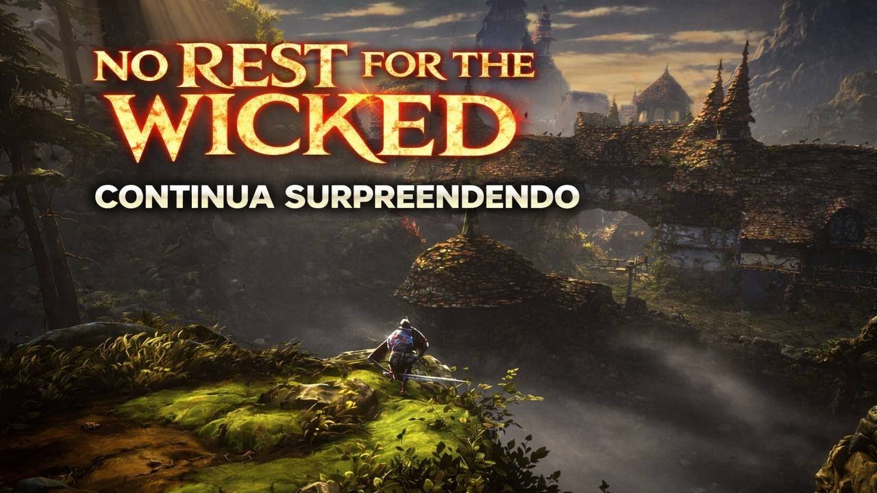 No Rest for the Wicked Continua Surpreendendo!
