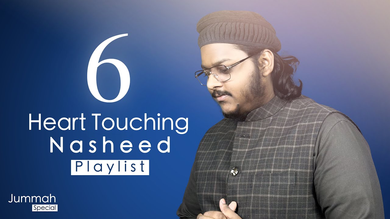 6 Heart Touching Nasheeds | Mazharul Islam