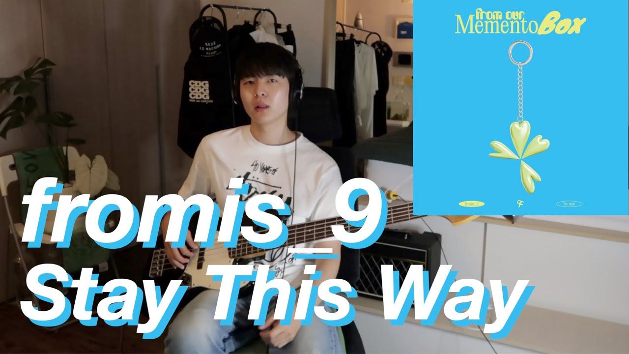 fromis_9(프로미스나인) - Stay This Way [Bass Cover]