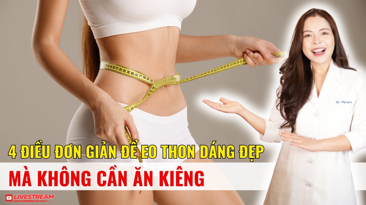 4 Điều đơn giản để eo thon dáng đẹp mà không cần ăn kiêng