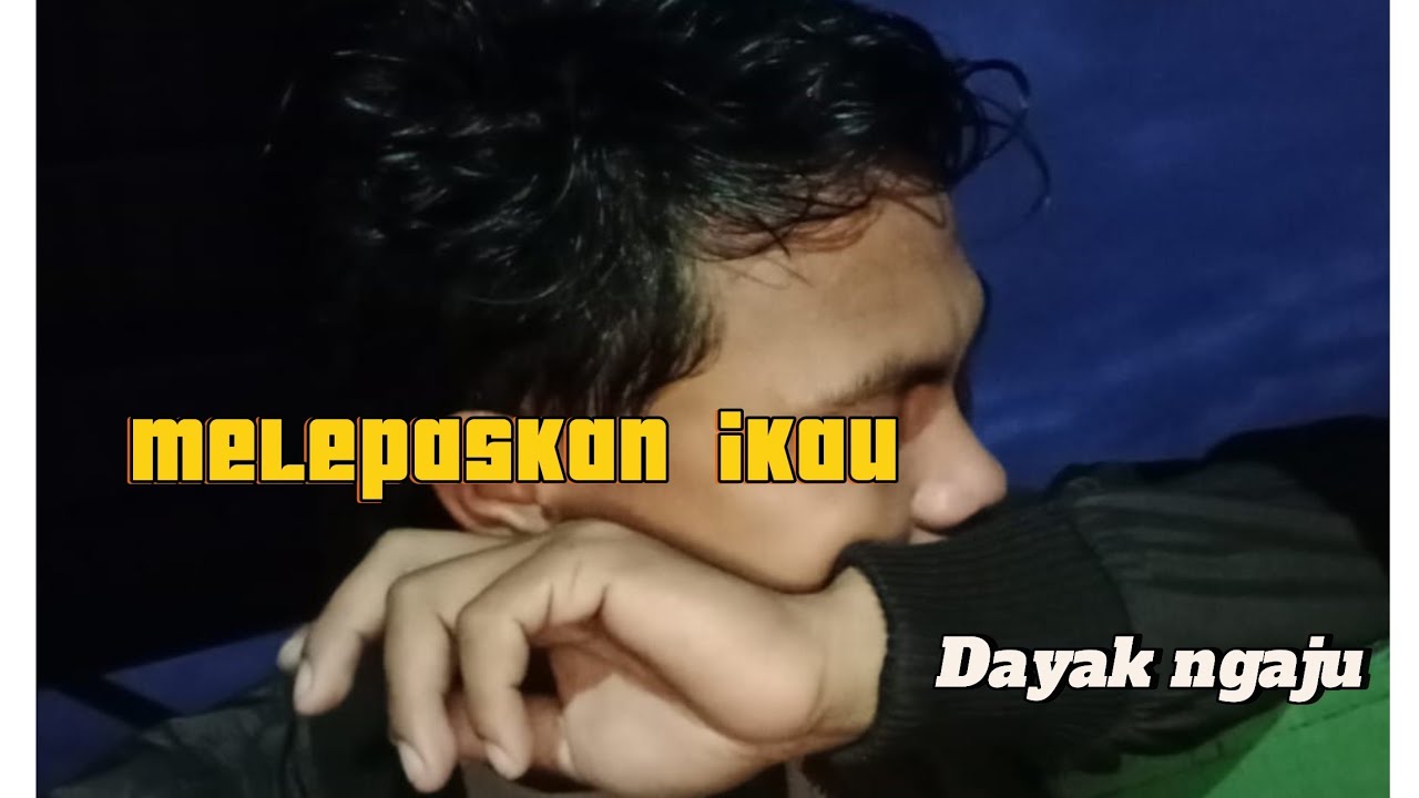 Melepaskan ikau || (Dayak Ngaju) versi