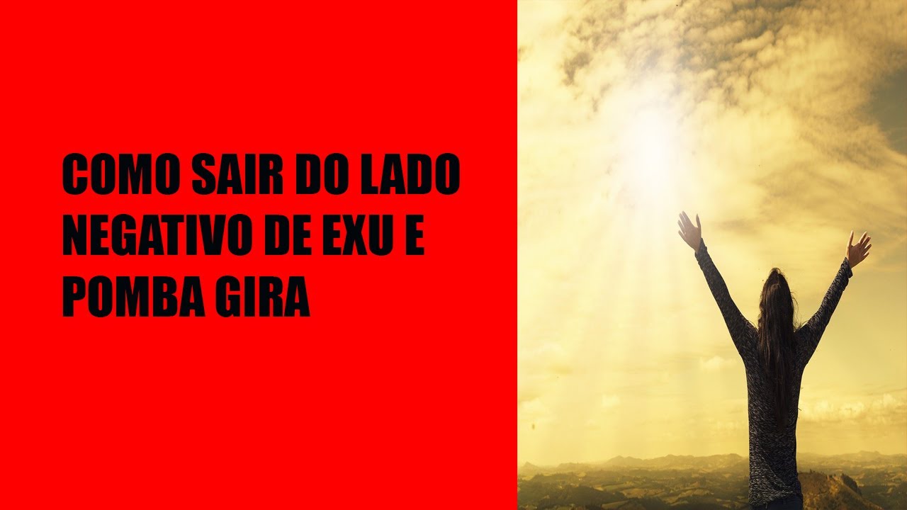 Como sair do lado negativo de Exu e Pomba Gira