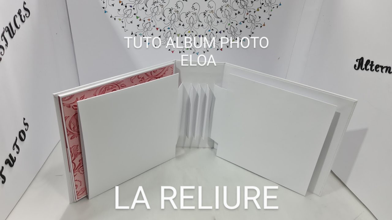 TUTO ALBUM PHOTO ELOA.LA COUVERTURE ET LA RELIURE. SCRAPBOOKING.