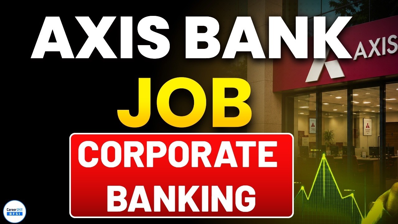 Axis Bank Corporate Banking Job 2026 | Freshers Hiring | High Salary Banking Career