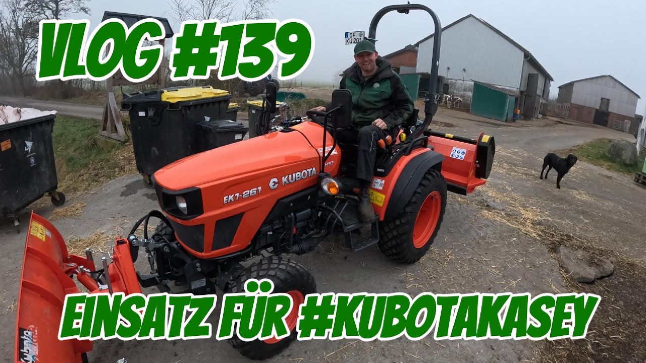 Farm-Vlog #139 Einsatz f&uuml;r #kubotakasey