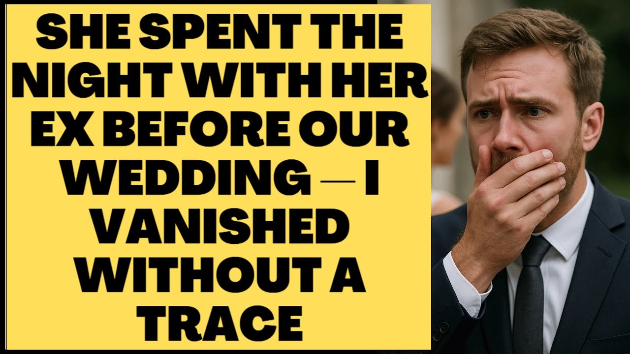 She Slept with Her Ex the Night Before Our Wedding — I Disappeared Without a Word