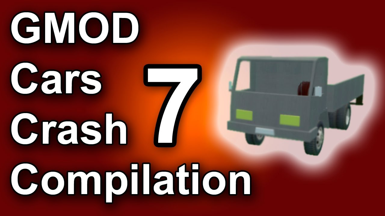 GMOD Car Crash Compilation 7