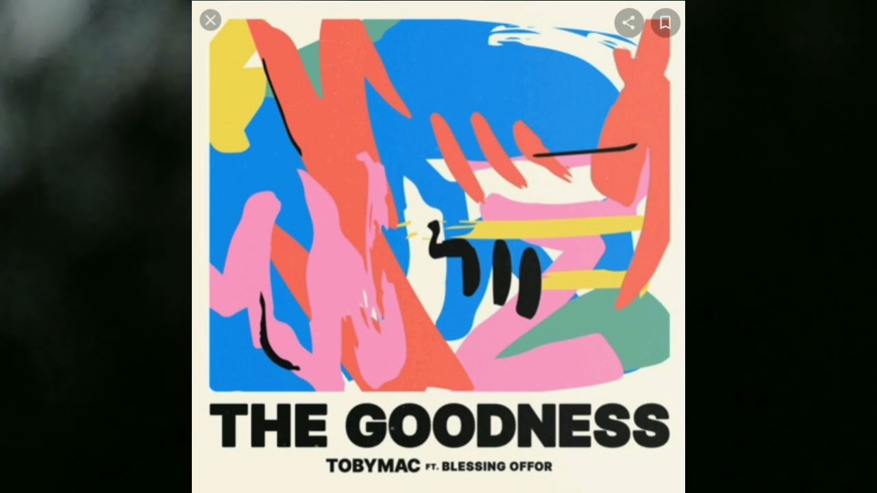 Tobymac, Blessing Offor - The Goodness (Audio)