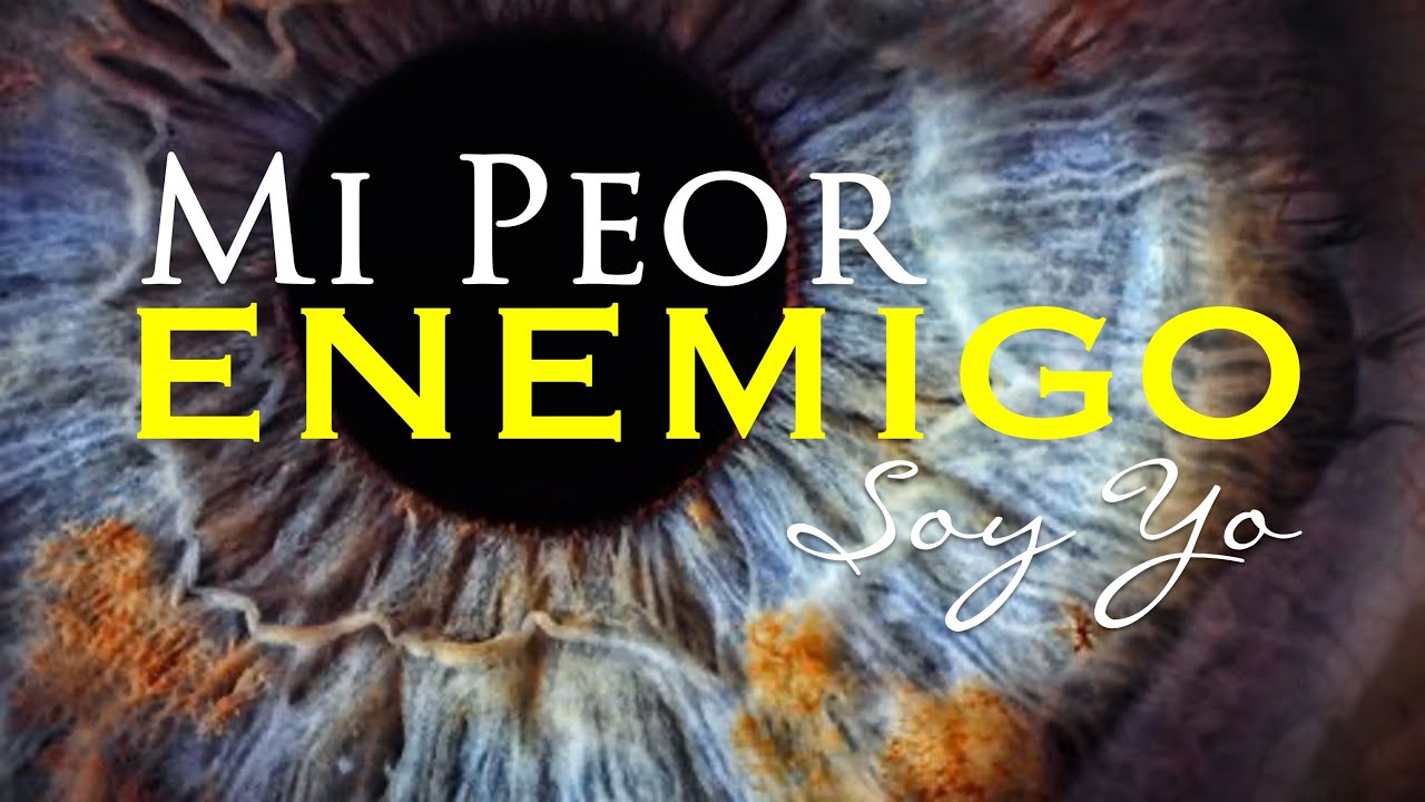 Mi Peor Enemigo Soy Yo