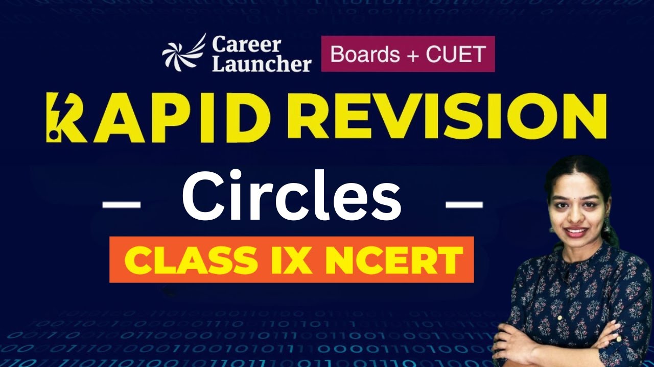 Class 9 NCERT Maths | Circles | Rapid Revision | Career Launcher CUET