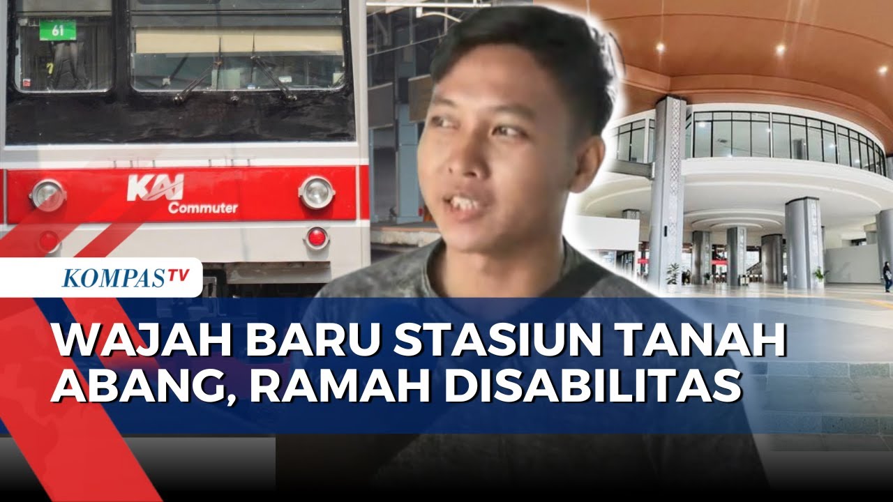 [FULL] Tampil dengan Wajah Baru, Stasiun Tanah Abang Ramah Disabilitas