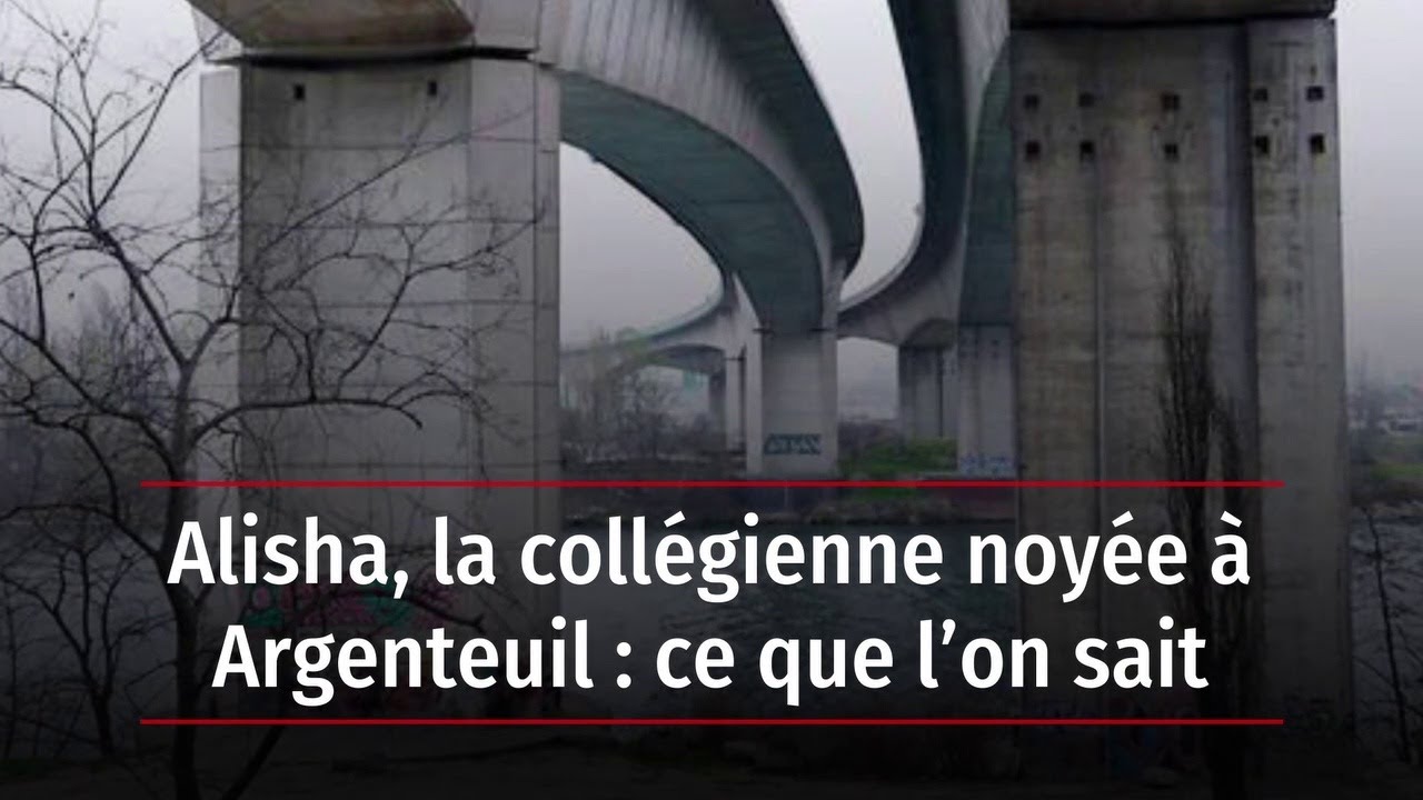 Alisha, la collégienne noyée à Argenteuil : ce que l’on sait