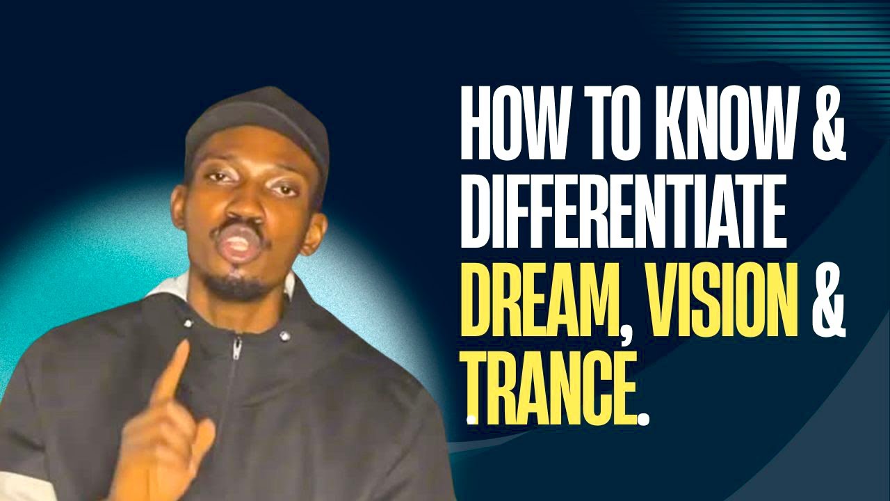 HOW TO KNOW & DIFFERENTIATE DREAM, VISION & TRANCE!