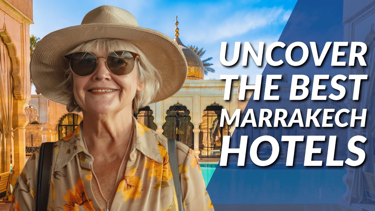 Uncover the Best Marrakech Hotels for Your Next Stay
