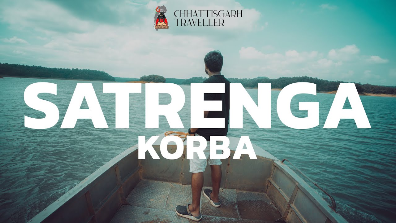 All New SATRENGA  |  KORBA | Chhattisgarh Traveller |  सतरेंगा