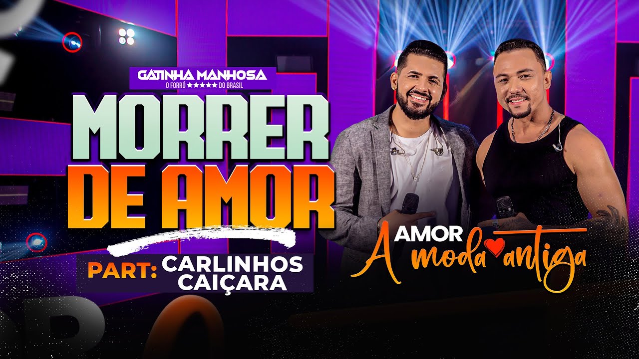Morrer de Amor  / Gatinha Manhosa - Part.Carlinhos Caiçara #DVD #AmorAmodaAntiga