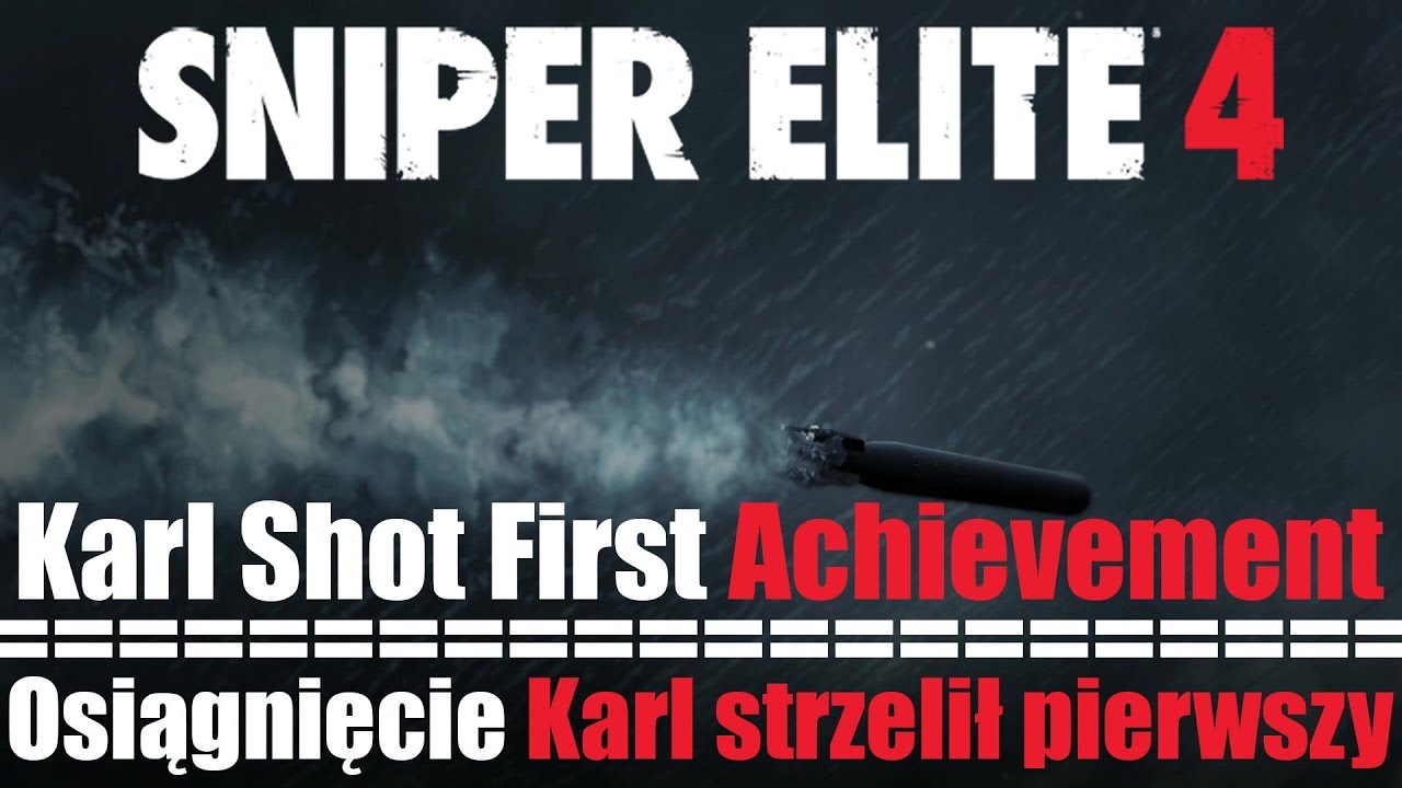 Sniper Elite 4 - Karl Shot First Achievement / Osiągnięcie Karl strzelił pierwszy