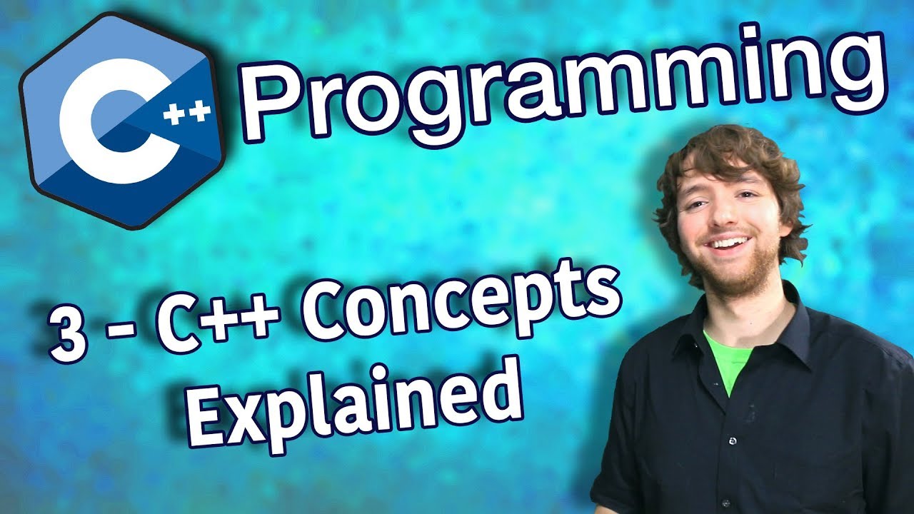 C++ Programming Tutorial 3 - C++ Concepts Explained