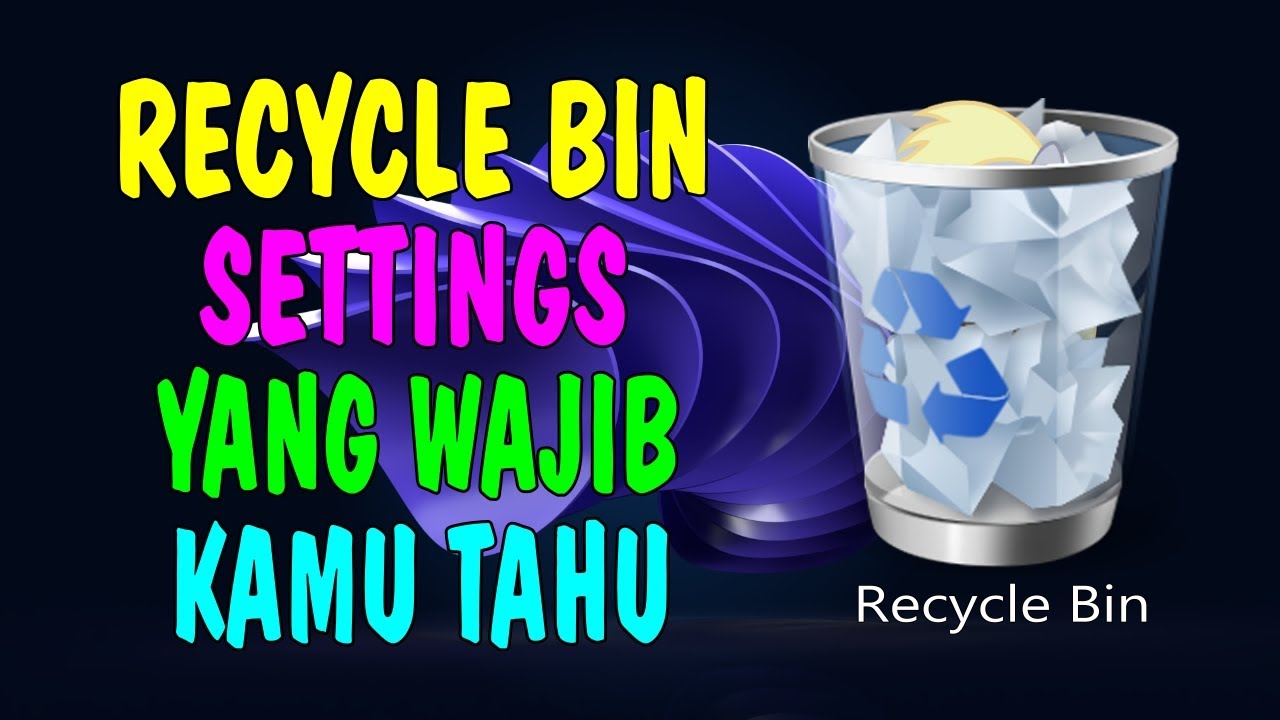 5 Recycle Bin Settings Yang Wajib Kamu Tahu