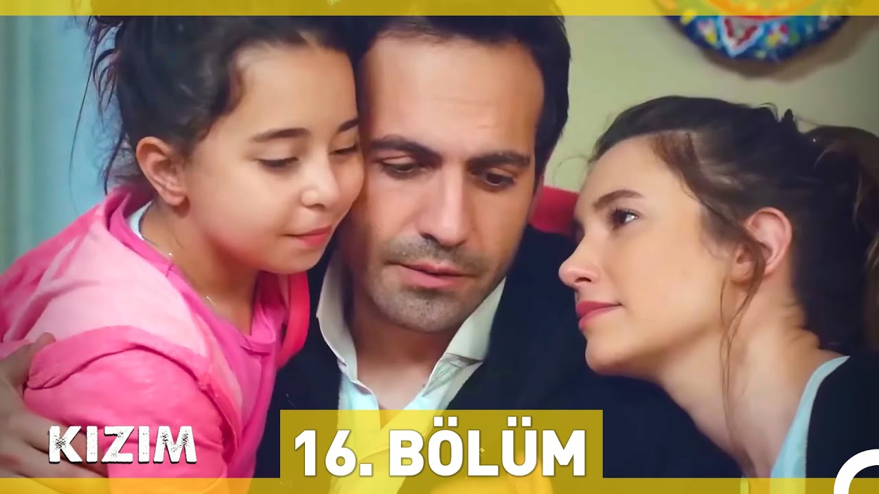 Kızım 16. Bölüm (Uzun Versiyon)