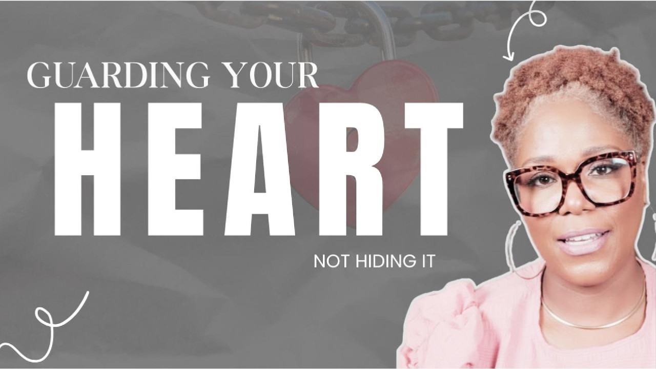 S3EP8: Guarding Your Heart, Not Hiding It