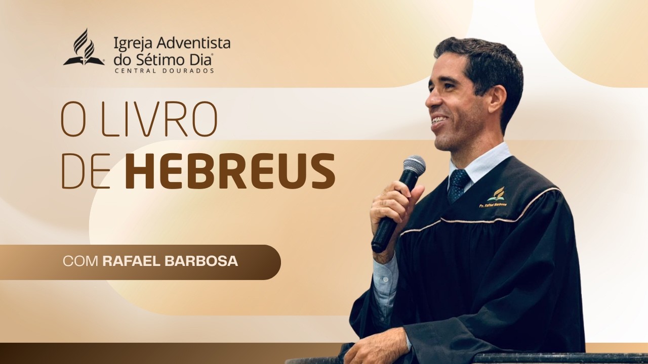 O Livro de Hebreus - Pr. Rafael Barbosa