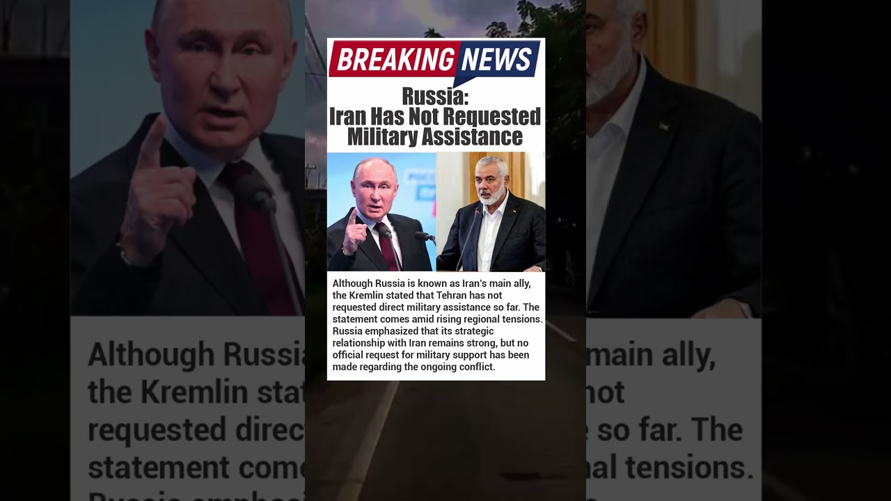 Russia Says Iran Has Not Asked for Military Help Amid Rising Tensions