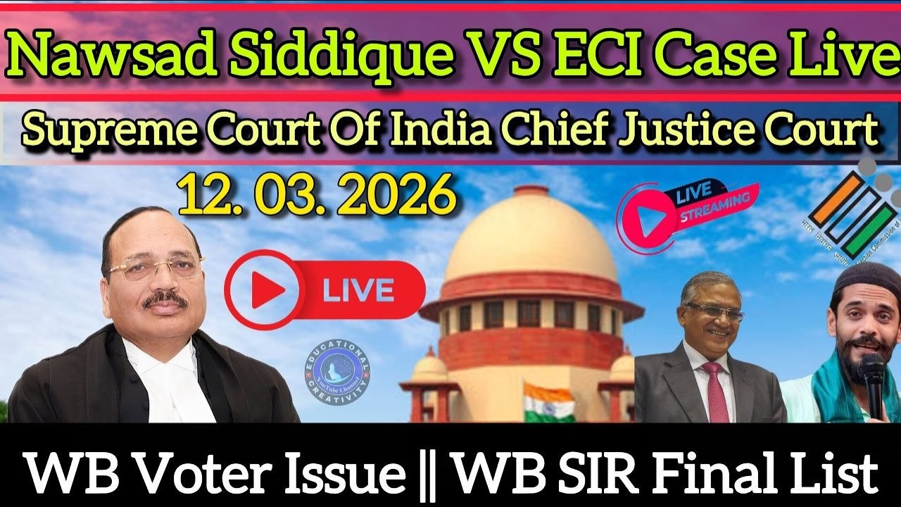 Chief Justice Court LIVE ECI vs Nawsad Siddique WB Voter SIR CASE Live||WB Delete Adjudication Voter