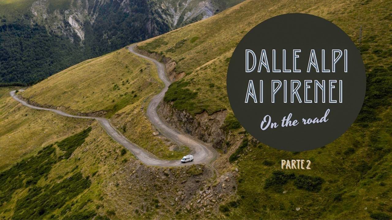 LE NOSTRE CONFESSIONI | DALLE ALPI AI PIRENEI [Parte 2]