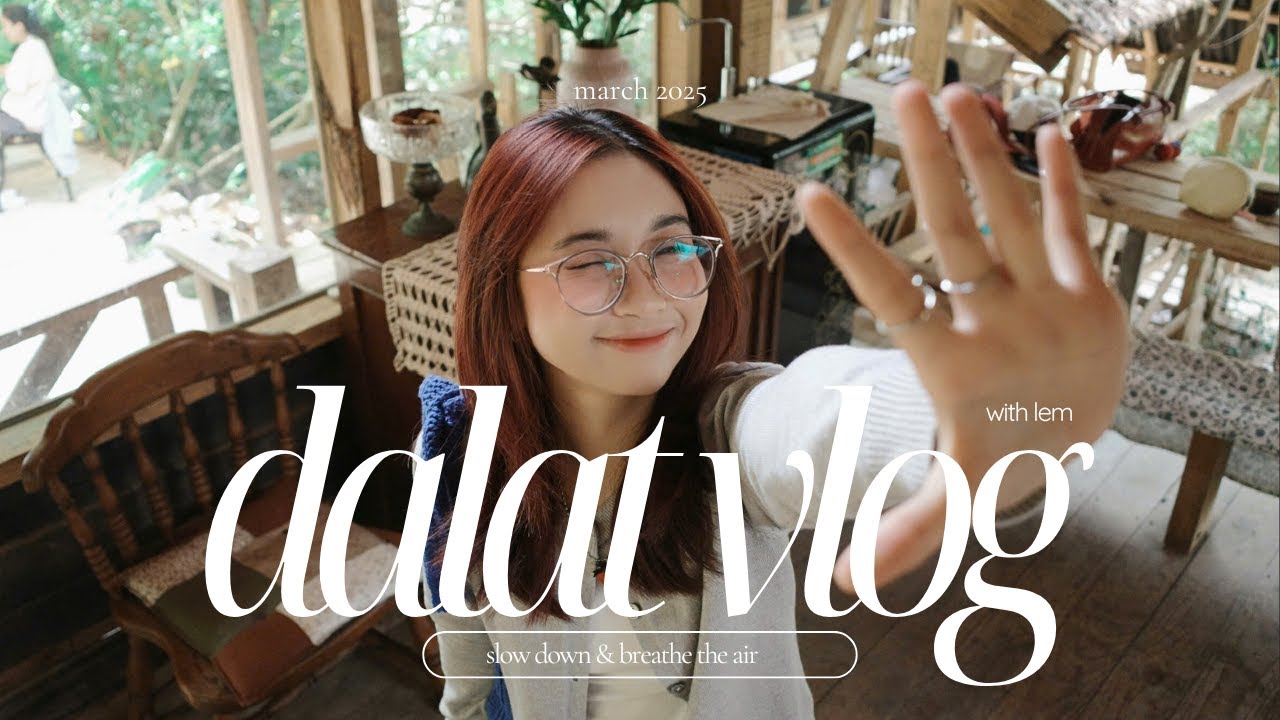 lemleiz • dalat vlog • đà lạt cuối xuân 2025