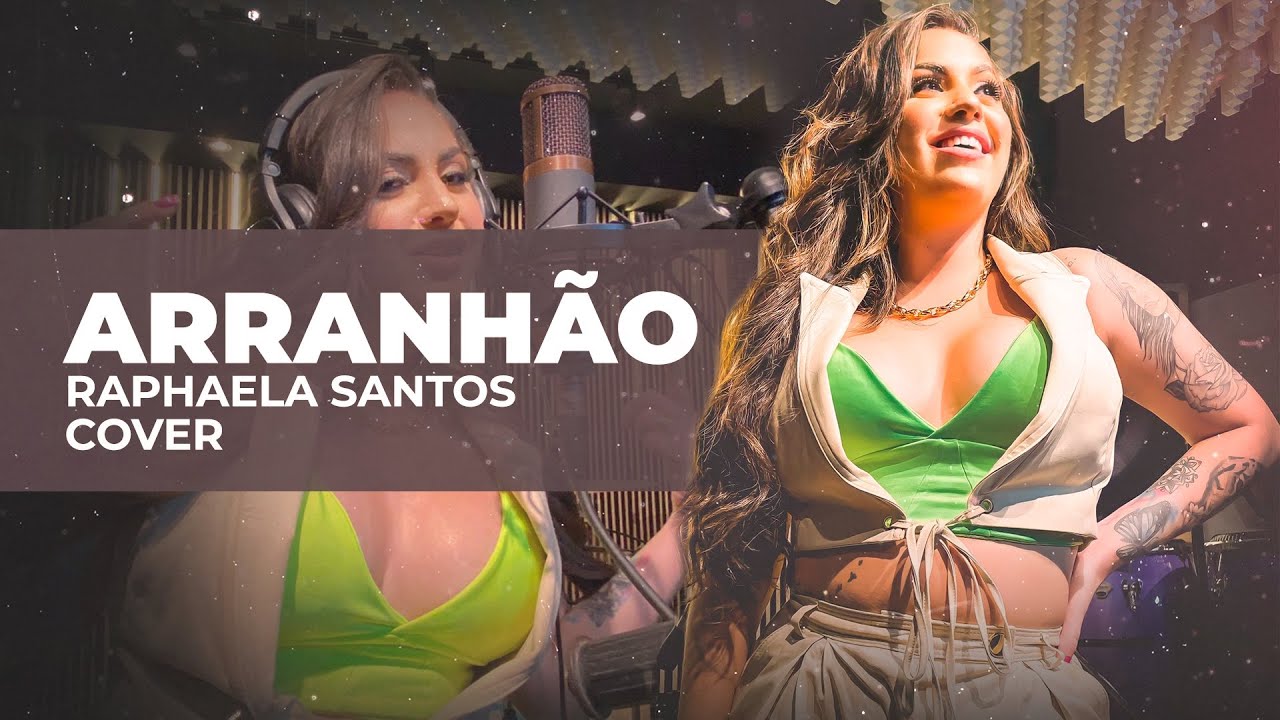 Arranh&atilde;o - Raphaela Santos Cover