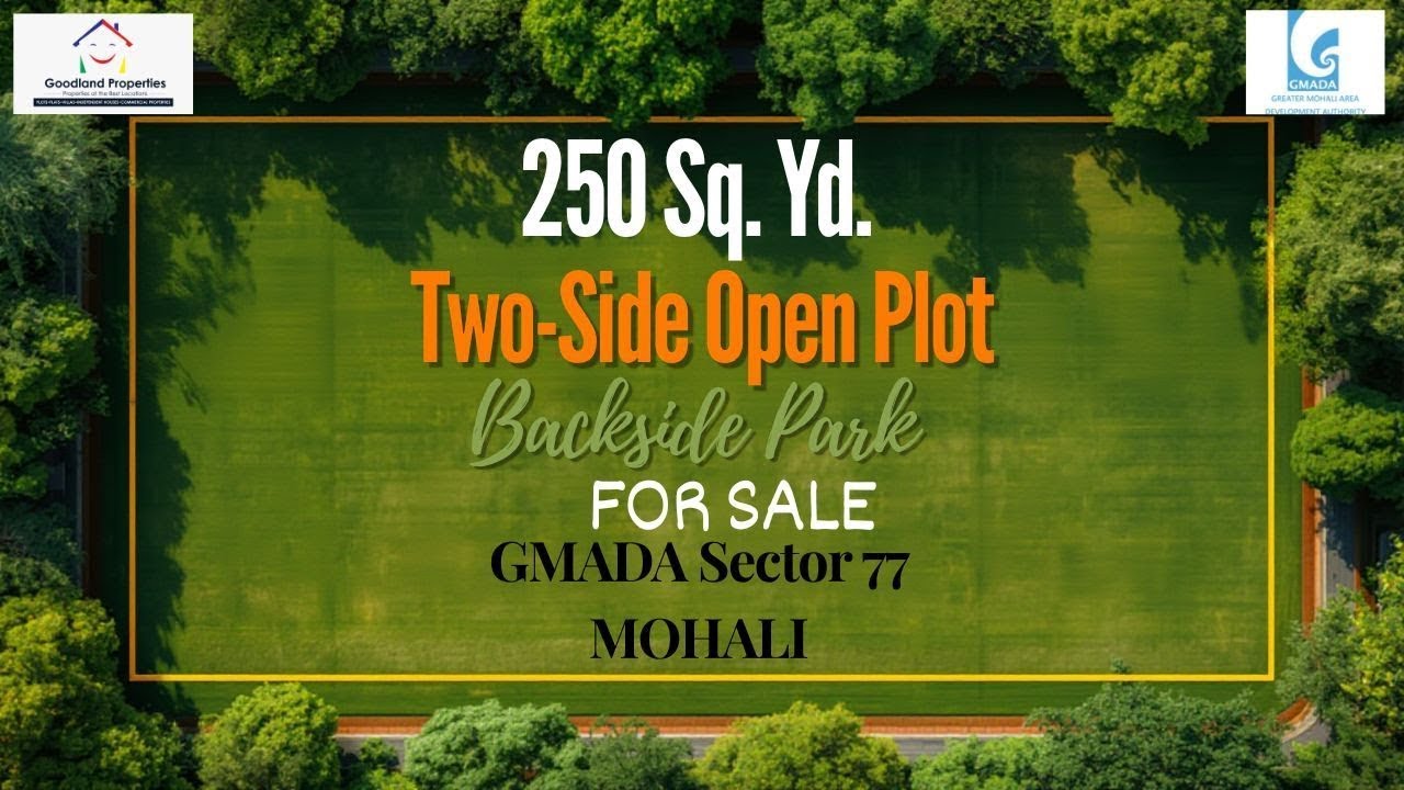 250 Sq  Yd  TWO SIDE OPEN PLOT IS FOR SALE IN GMADA SECTOR 77, MOHALI