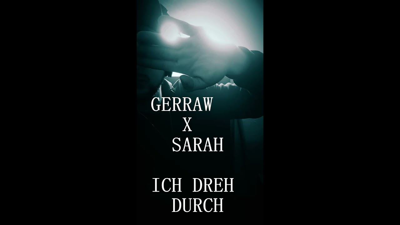 GERRAW x SARAH - ICH DREH DURCH (prod. by The Wixton)