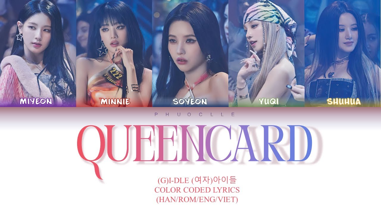 [Vietsub] (G)I-DLE (여자)아이들 - QUEENCARD (Color coded lyrics) #gidle #lyrics #vietsub