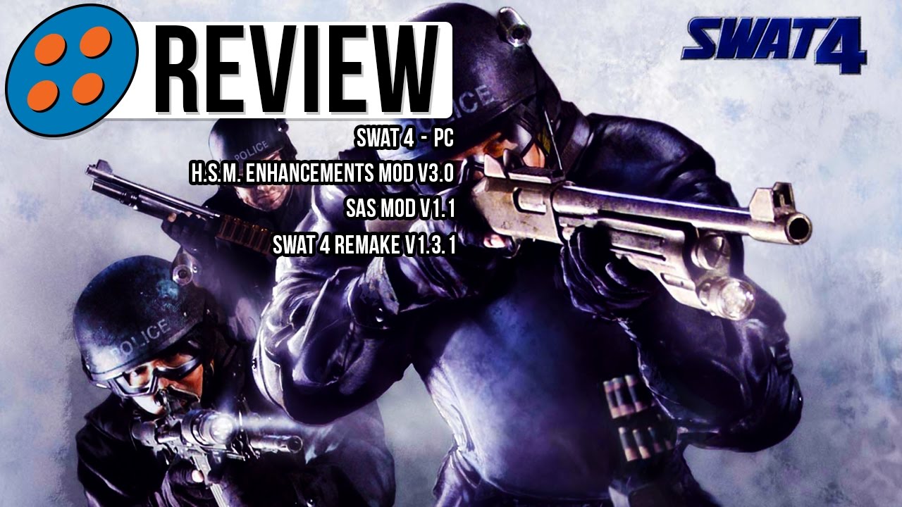 SWAT 4 Gold Edition, H.S.M.E. Mod v3.0, SAS Mod v1.1, & SWAT Remake v1.3.1 Video Review