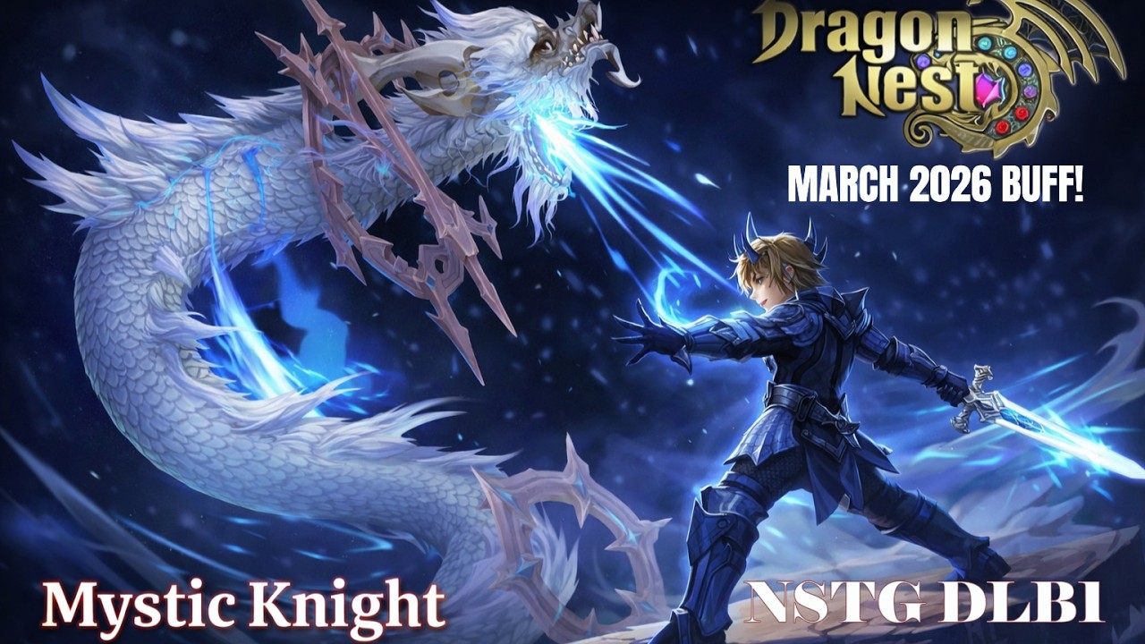 Mystic Knight NSTG DLB1 | Dragon Nest SEA [March 2026 Buff]