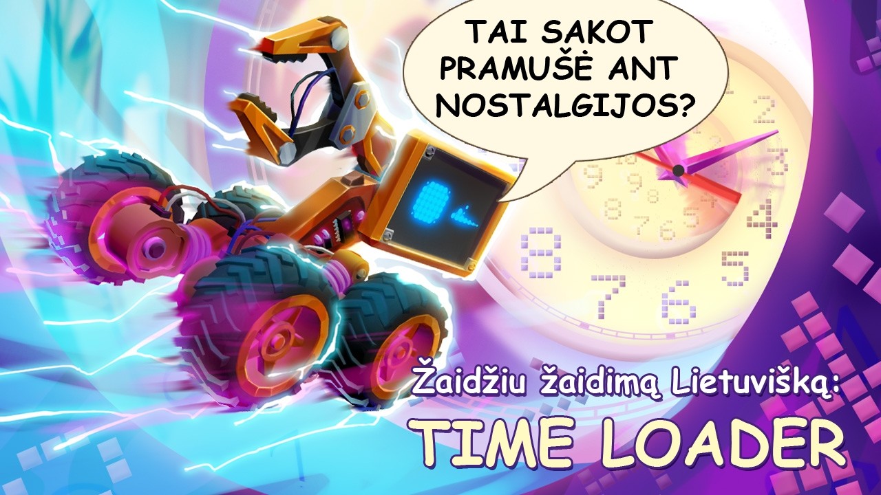 Žaisk žaidimą lietuvišką! Tai sakot jums patinka nostalgija? Tuomet Time Loader!