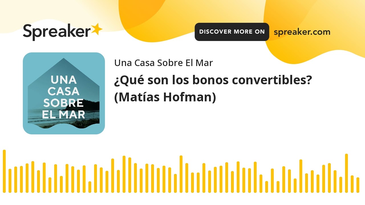 &iquest;Qu&eacute; son los bonos convertibles? (Mat&iacute;as Hofman)