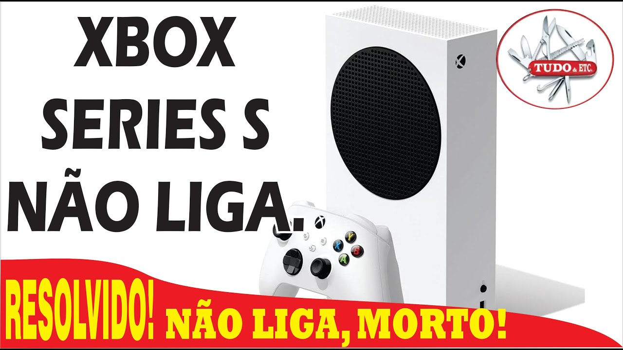 XBOX SERIES S NÃO LIGA, TOTALMENTE MORTO. RESOLVIDO!!!