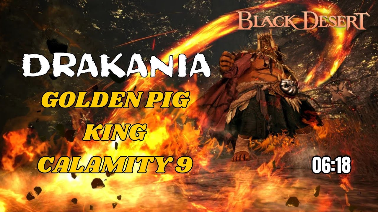 BDO | Golden Pig King Calamity 9 | Drakania Awakening