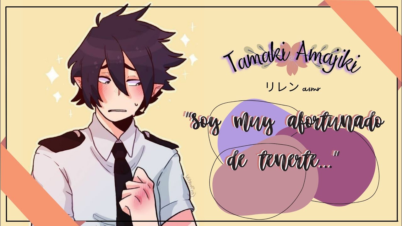 ❝ᰔSoy muy afortunado de tenerteᰔ ❞ Tamaki Amajiki // asmr sub. español.