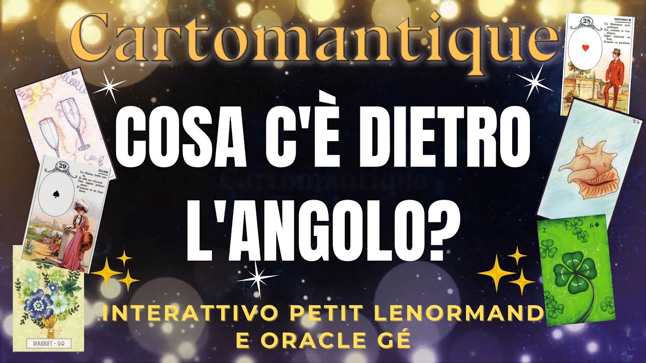 COSA C’È DIETRO L’ANGOLO? 🌟❤️ SCOPRILO in questo Interattivo Petit Lenormand e Oracle Gé🌟