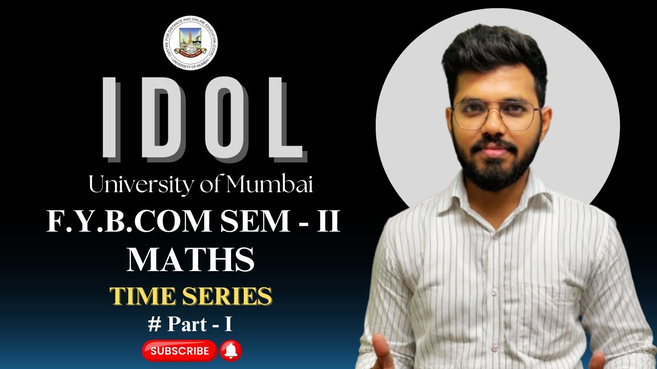 Time Series (Part 1) | FYBCom Maths Sem 2 | IDOL Mumbai University | Easy & Clear Explanation