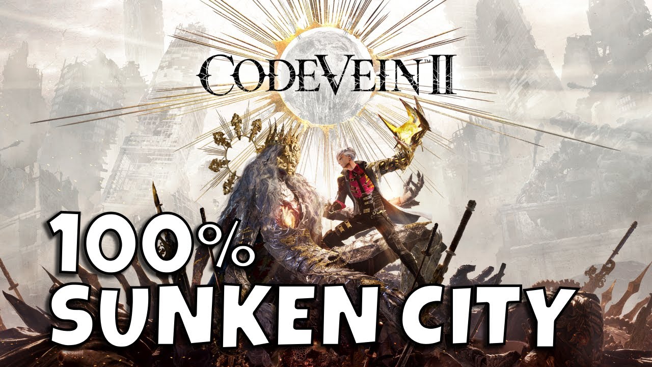 Sunken City 100% Guide &ndash; All Pathos & Healing Upgrades in Code Vein 2 | Ep 3
