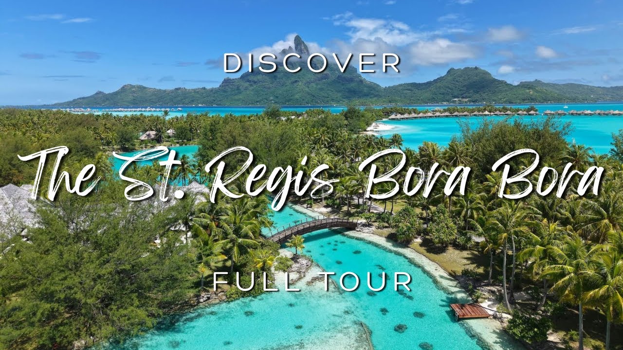 ST. REGIS BORA BORA: One of Bora Bora’s Most Iconic Overwater Luxury Resorts (2025 - 4K)