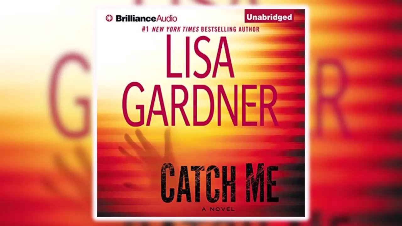 Catch Me Detective D. D. Warren, Book 6 by Lisa Gardner | Audiobook Thriller, Mystery & Suspense